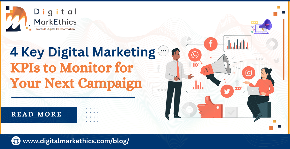4 Key Digital Marketing KPIs to Monitor for Your Next Campaign