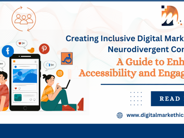 Creating Inclusive Digital Marketing for Neurodivergent Consumers: A Guide to Enhancing Accessibility and Engagement