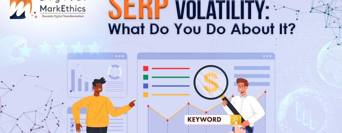 SERP Volatility: What Do You Do About It?