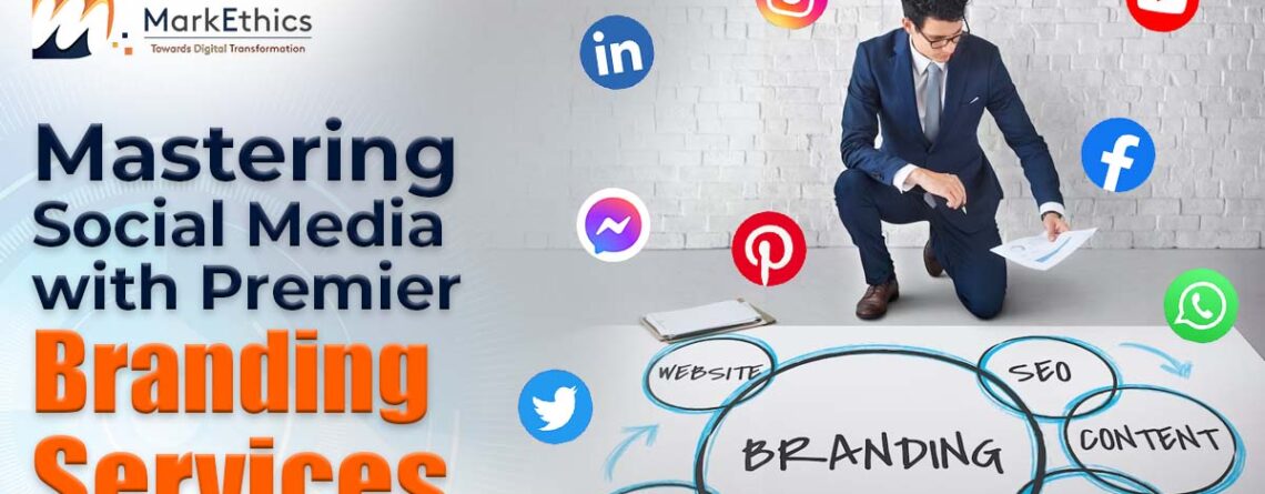 Mastering Social Media with Premier Branding Services