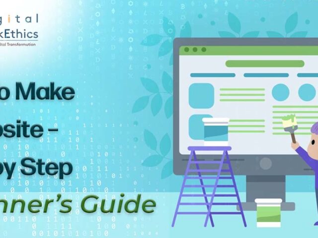 How To Make A Website – Step by Step Beginner’s Guide