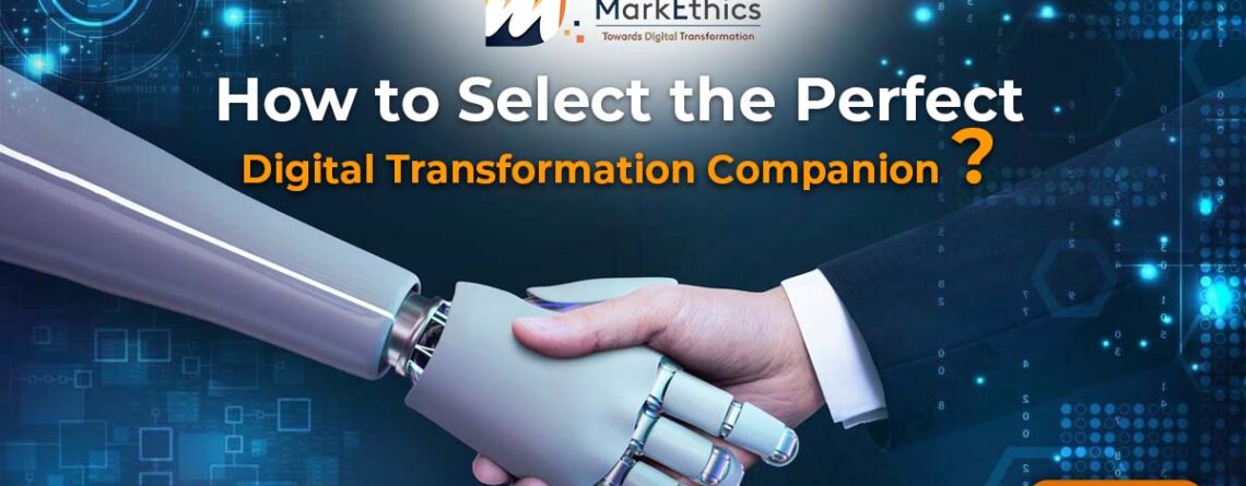 How to Select the Perfect Digital Transformation Companion