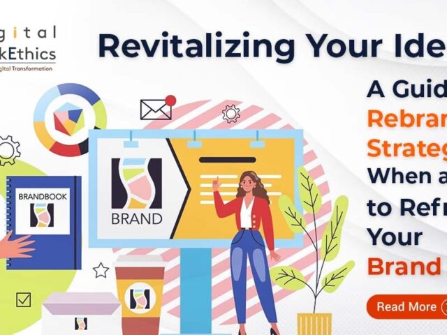 Revitalizing Your Identity: A Guide to Rebranding Strategies, When and How to Refresh Your Brand Image