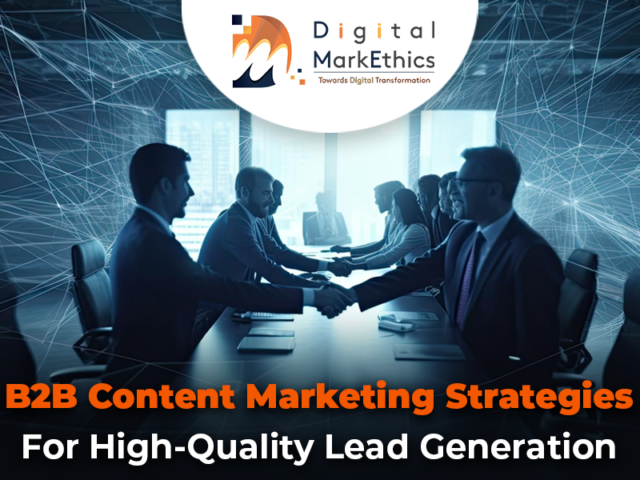 B2B Content Marketing Strategies For High-Quality Lead Generation