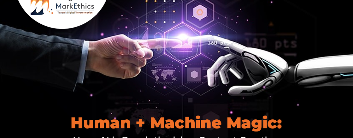 Human + Machine Magic - How AI is Revolutionizing Content Creation