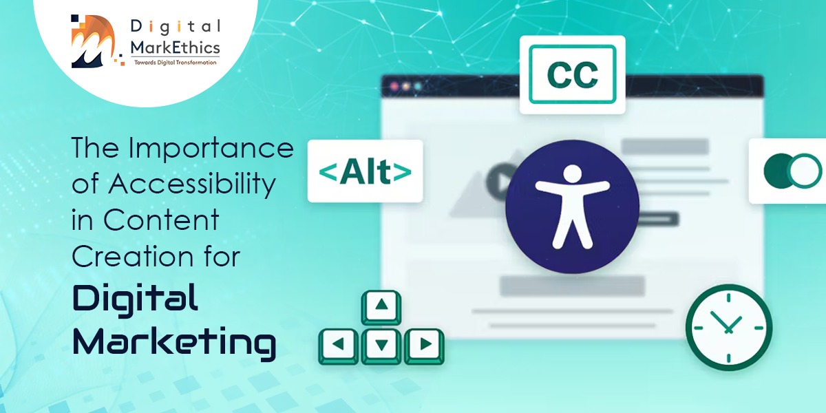 The Importance of Accessibility in Content Creation for Digital Marketing